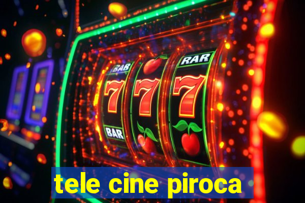 tele cine piroca